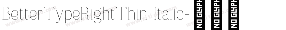 BetterTypeRightThin Italic字体转换